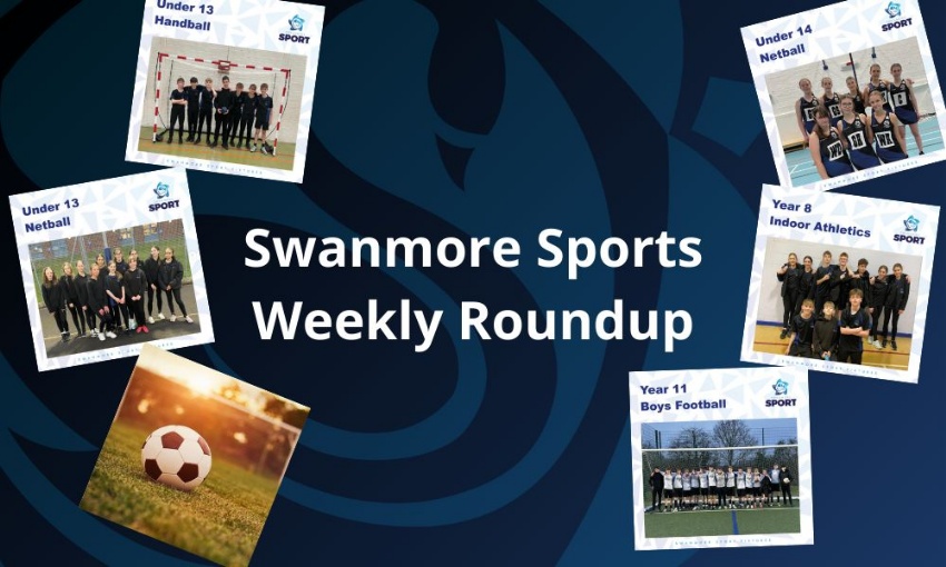 Image shows the text swanmore sports weekly roundup with 6 photos around it of various teams, against a dark blue Swanmore College emblem background